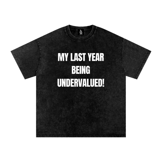 My last year being undervalued T-Shirt