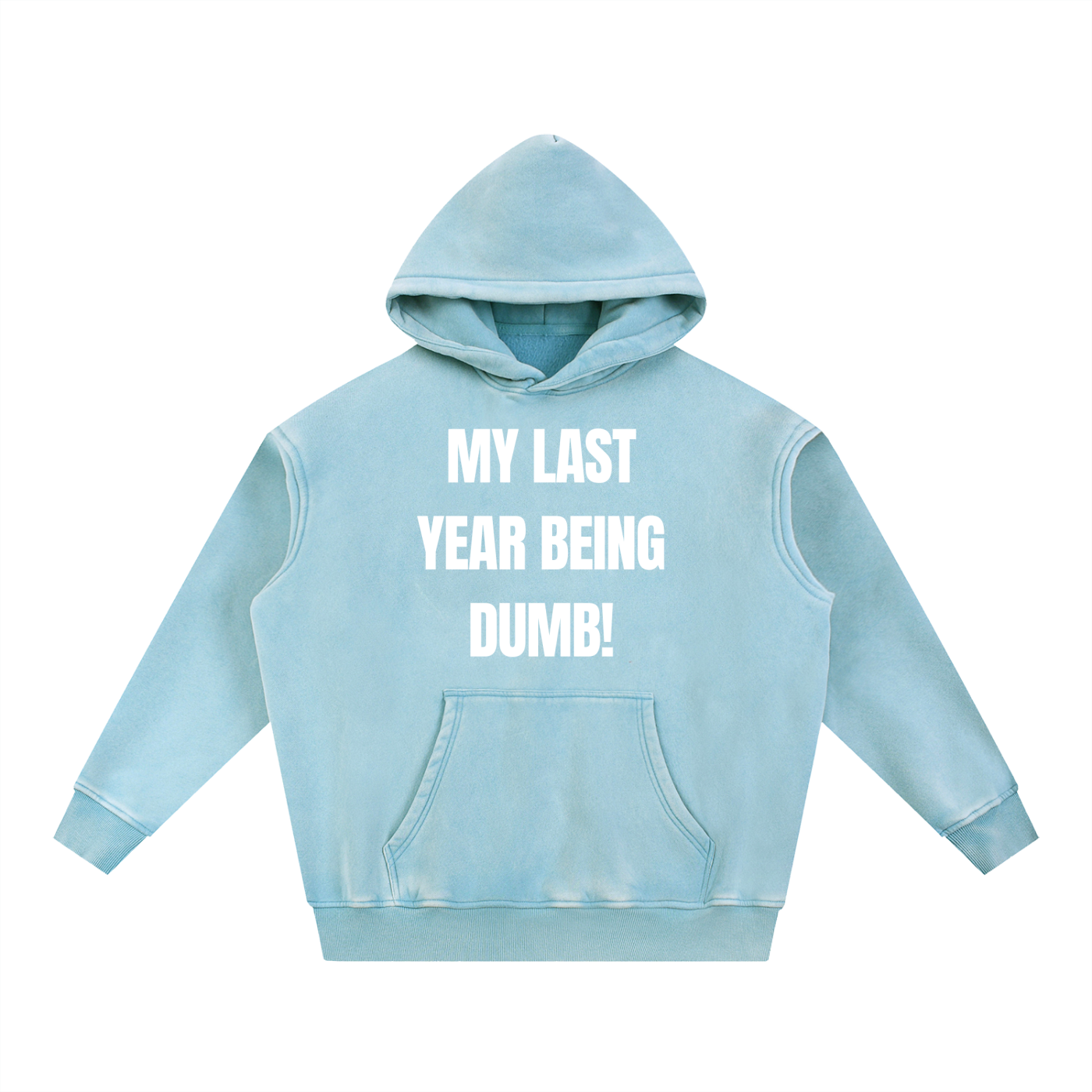 My last year being dumb!