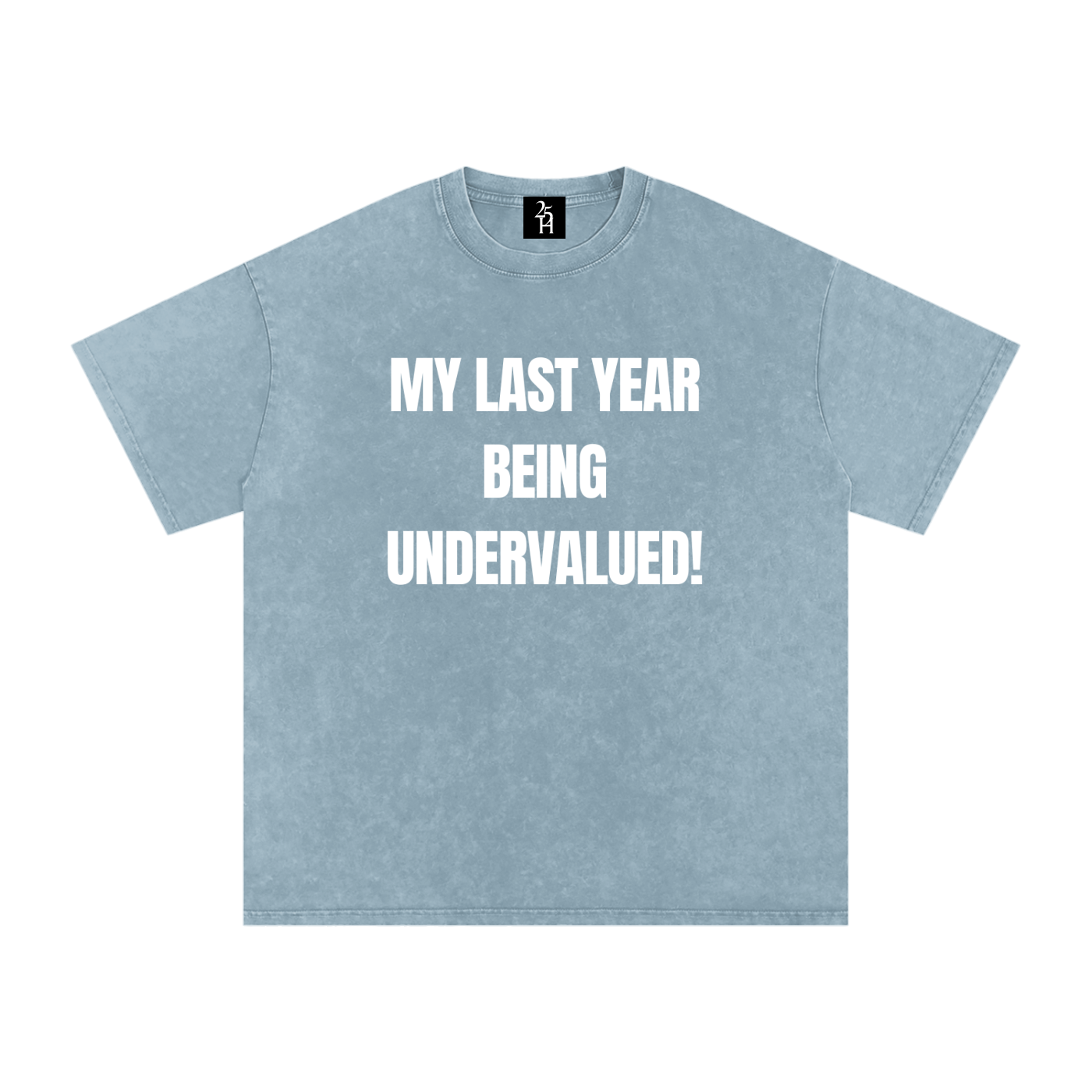 My last year being undervalued T-Shirt